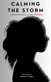 Calming the Storm: A Guide to Understanding and Managing Anxiety (eBook, ePUB)
