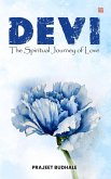 Devi- The Spiritual Journey of Love (eBook, ePUB) Devi- The Spiritual Journey of Love (eBook, ePUB)