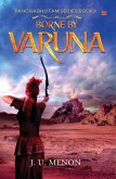 Borne by Varuna (eBook, ePUB) Borne by Varuna (eBook, ePUB)