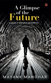 A Glimpse of the Future (eBook, ePUB) A Glimpse of the Future (eBook, ePUB)