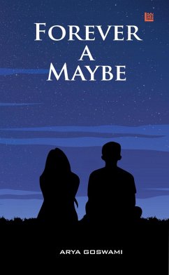 Forever a Maybe (eBook, ePUB) - Goswami, Arya