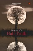 Anatomy of a Half Truth (eBook, ePUB) Anatomy of a Half Truth (eBook, ePUB)