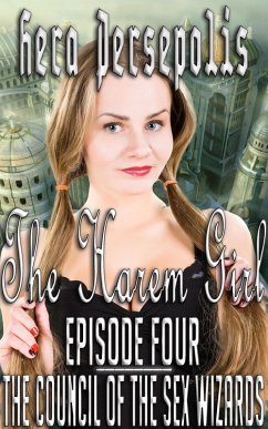 The Harem Girl 4: The Council of the Sex Wizards (eBook, ePUB) - Persepolis, Hera