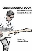 Creative Guitar Book (Workbook #2 Triads and 7th chords) (eBook, ePUB)