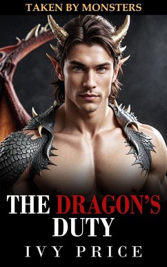 The Dragon's Duty (Taken by Monsters) (eBook, ePUB) - Price, Ivy