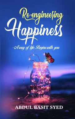 Cover Re-Engineering Happiness - A Way of Life: Begins with You (eBook, ePUB)