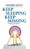 Keep Sleeping Keep Missing- If Only You Knew (eBook, ePUB) Keep Sleeping Keep Missing- If Only You Knew (eBook, ePUB)
