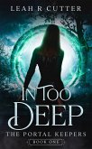 In Too Deep (The Portal Keepers, #1) (eBook, ePUB) In Too Deep (The Portal Keepers, #1) (eBook, ePUB)