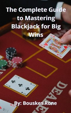 Cover The Complete Guide to Mastering Blackjack for Big Wins (eBook, ePUB)