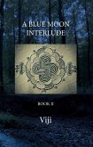 A Blue Moon Interlude - Book II (eBook, ePUB)