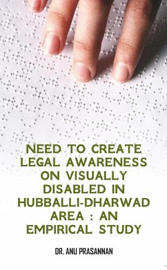 Cover Need to Create Legal Awareness on Visually Disabled in Hubballi-Dharwad Area (eBook, ePUB)