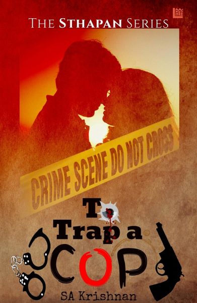 To Trap a Cop - The Sthapan Series (eBook, ePUB) To Trap a Cop - The Sthapan Series (eBook, ePUB)
