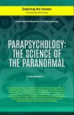 Parapsychology: The Science Of The Paranormal (Exploring the Unseen) (eBook, ePUB) Parapsychology: The Science Of The Paranormal (Exploring the Unseen) (eBook, ePUB)