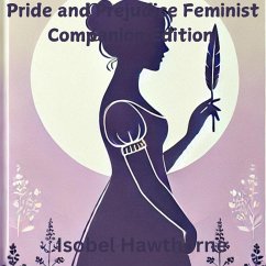 Pride and Prejudice: The Feminist Companion Edition (eBook, ePUB) - Scooby1800ss; Hawthorne, Isobel