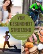 Vor Gesundheit strotzend (eBook, ePUB) - Bild 1