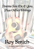 Poems For Me & You, Plus Other Things (eBook, ePUB) Poems For Me & You, Plus Other Things (eBook, ePUB)