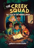 The Creek Squad - The Case of the Hidden Cipher (Book 1) (eBook, ePUB) The Creek Squad - The Case of the Hidden Cipher (Book 1) (eBook, ePUB)
