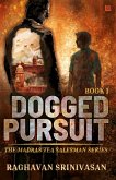Dogged Pursuit :The Madras Tea Salesman Series Volume 1 (eBook, ePUB) Dogged Pursuit :The Madras Tea Salesman Series Volume 1 (eBook, ePUB)
