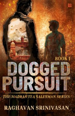 Dogged Pursuit :The Madras Tea Salesman Series Volume 1 (eBook, ePUB) - Srinivasan, Raghavan