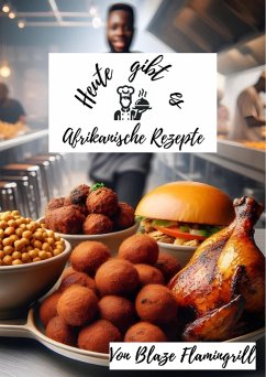 Cover Heute gibt es - Afrikanische Rezepte (eBook, ePUB)