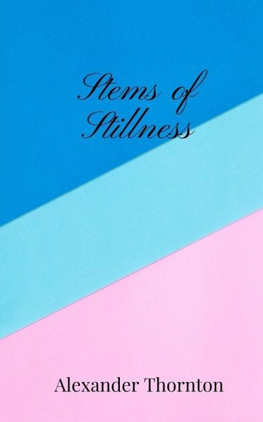 Stems of Stillness Stems of Stillness