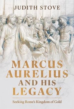 Marcus Aurelius and His Legacy - Stove, Judith