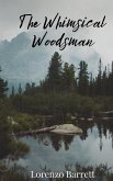 The Whimsical Woodsman The Whimsical Woodsman