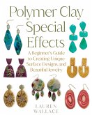 Polymer Clay Special Effects Polymer Clay Special Effects
