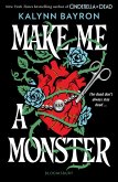Make Me a Monster Make Me a Monster