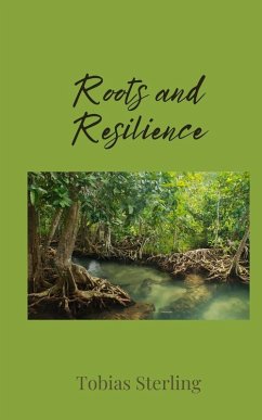 Roots and Resilience - Sterling, Tobias