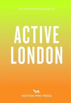 An Opinionated Guide to Active London - Porter, Alice