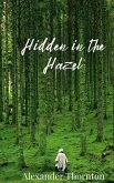 Hidden in the Hazel Hidden in the Hazel