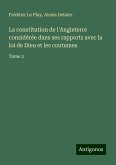 La constitution de l'Angleterre considérée dans ses rapports avec la loi de Dieu et les coutumes La constitution de l'Angleterre considérée dans ses rapports avec la loi de Dieu et les coutumes