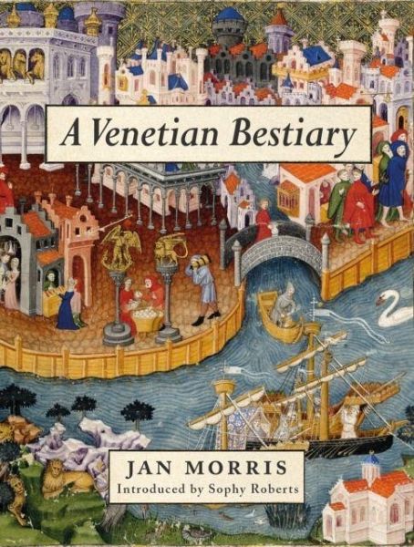 A Venetian Bestiary A Venetian Bestiary