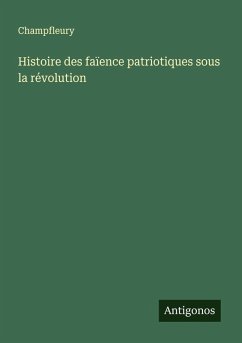 Histoire des faïence patriotiques sous la révolution - Champfleury