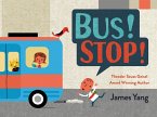 Bus! Stop! Bus! Stop!
