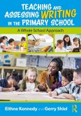 Teaching and Assessing Writing in the Primary School (eBook, PDF) Teaching and Assessing Writing in the Primary School (eBook, PDF)