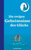 Die ewigen Geheimnisse des Glücks