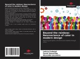 Beyond the rainbow: Neuroscience of color in modern design Beyond the rainbow: Neuroscience of color in modern design