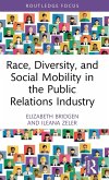 Race, Diversity, and Social Mobility in the Public Relations Industry Race, Diversity, and Social Mobility in the Public Relations Industry
