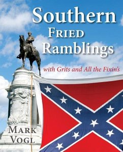 Southern Fried Ramblings with Grits and All the Fixins - Vogl, Mark