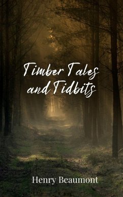 Timber Tales and Tidbits - Beaumont, Henry