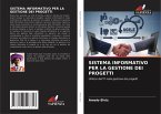 SISTEMA INFORMATIVO PER LA GESTIONE DEI PROGETTI SISTEMA INFORMATIVO PER LA GESTIONE DEI PROGETTI