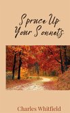 Spruce Up Your Sonnets Spruce Up Your Sonnets