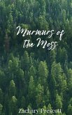 Murmurs of the Moss Murmurs of the Moss