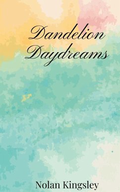 Dandelion Daydreams - Kingsley, Nolan