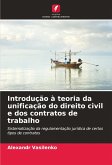 Introdução à teoria da unificação do direito civil e dos contratos de trabalho