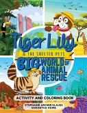 Tiger Lily and the Shelter Pets, Big World of Animal Rescue