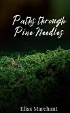 Paths through Pine Needles
