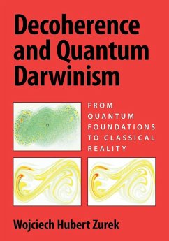 Decoherence and Quantum Darwinism - Zurek, Wojciech Hubert (Los Alamos National Laboratory)